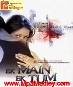 Ek Main Ek Tum 2006 song download